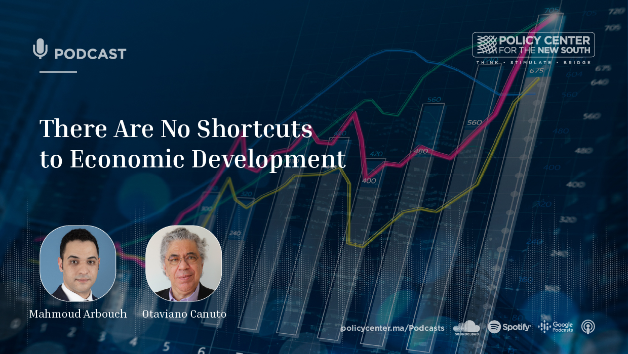 Read more about the article Podcast – There Are No Shortcuts to Economic Development